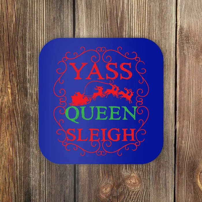 Yass Queen Sleigh Ugly Christmas Cool Gift Coaster