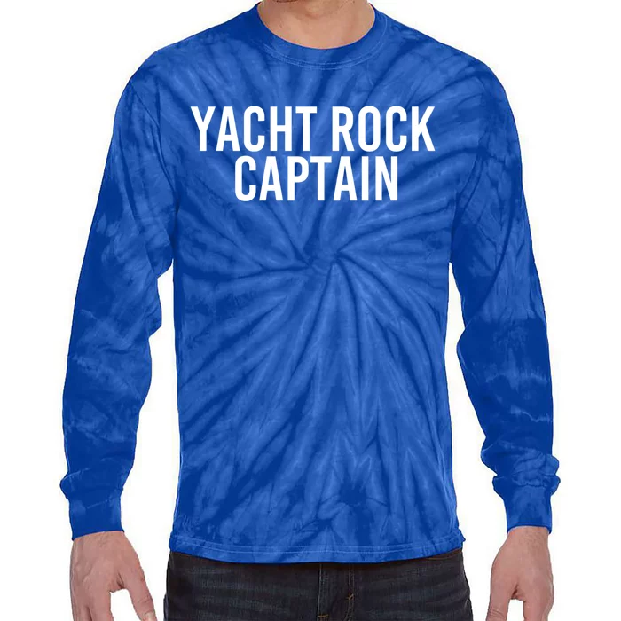 Yacht Rock Captain Funny Boat Sailor Party Gift Idea Gift Tie-Dye Long Sleeve Shirt