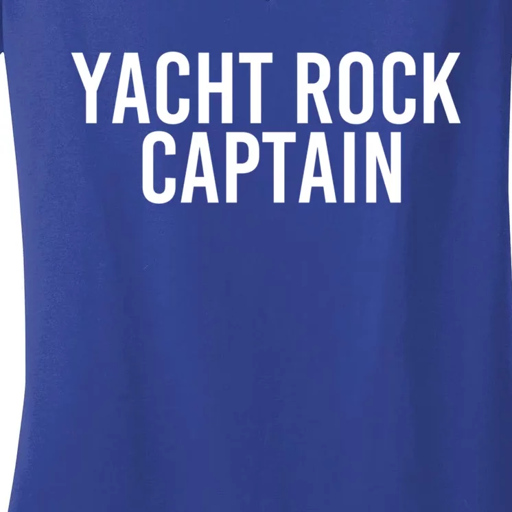 Yacht Rock Captain Funny Boat Sailor Party Gift Idea Gift Women's V-Neck T-Shirt