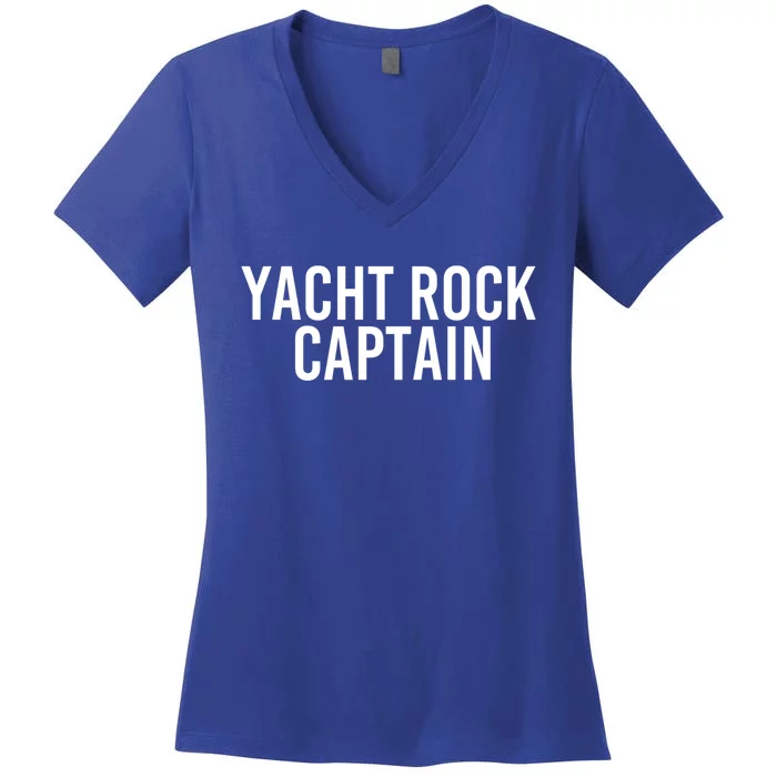 Yacht Rock Captain Funny Boat Sailor Party Gift Idea Gift Women's V-Neck T-Shirt