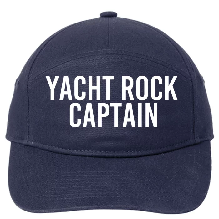 Yacht Rock Captain Funny Boat Sailor Party Gift Idea Gift 7-Panel Snapback Hat