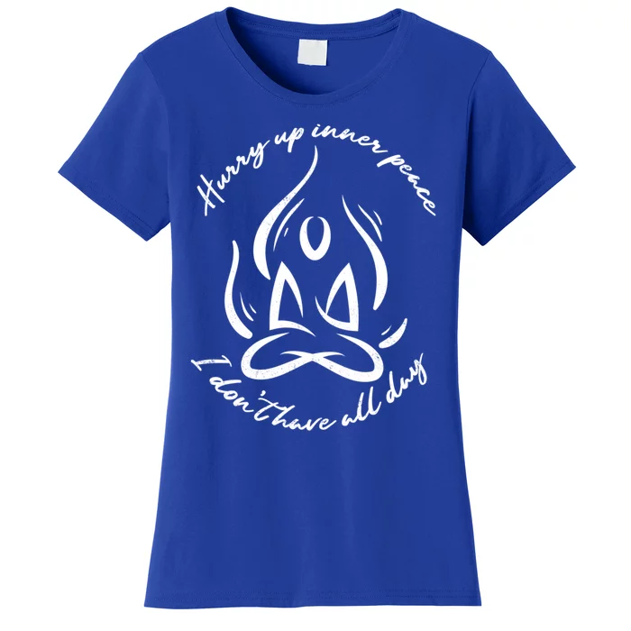 Yoga Relaxation Hurry Up Inner Peace Meditation Gift Women's T-Shirt