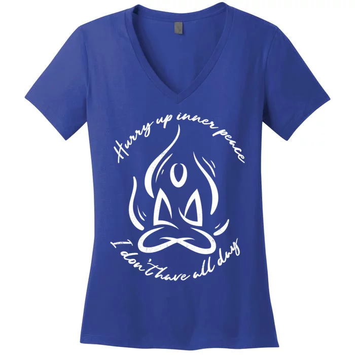 Yoga Relaxation Hurry Up Inner Peace Meditation Gift Women's V-Neck T-Shirt