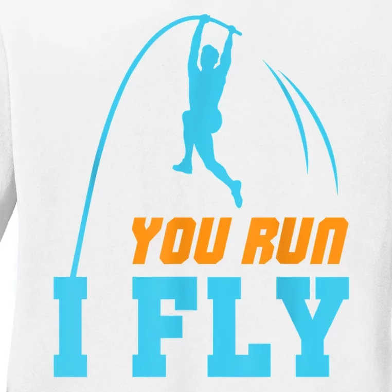 You Run I Fly Cool Pole Vault Polevault Jump Jumper Athlete Ladies Long Sleeve Shirt