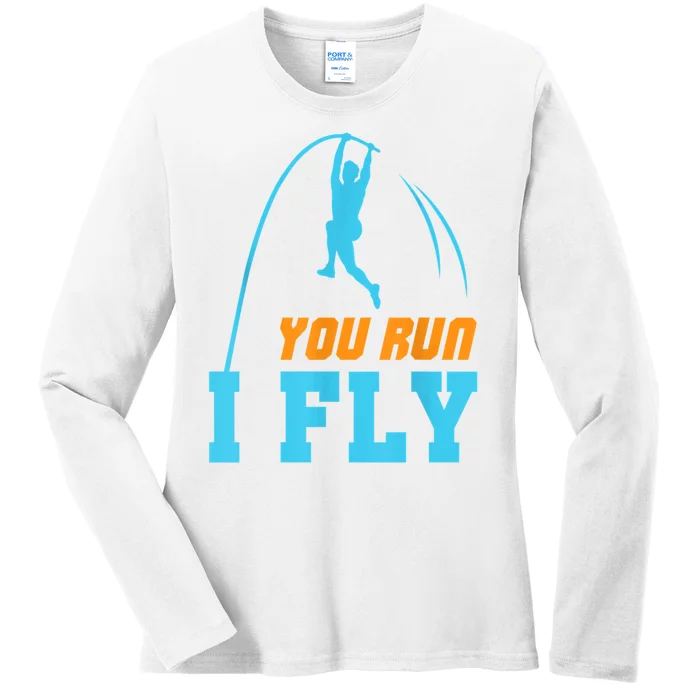 You Run I Fly Cool Pole Vault Polevault Jump Jumper Athlete Ladies Long Sleeve Shirt