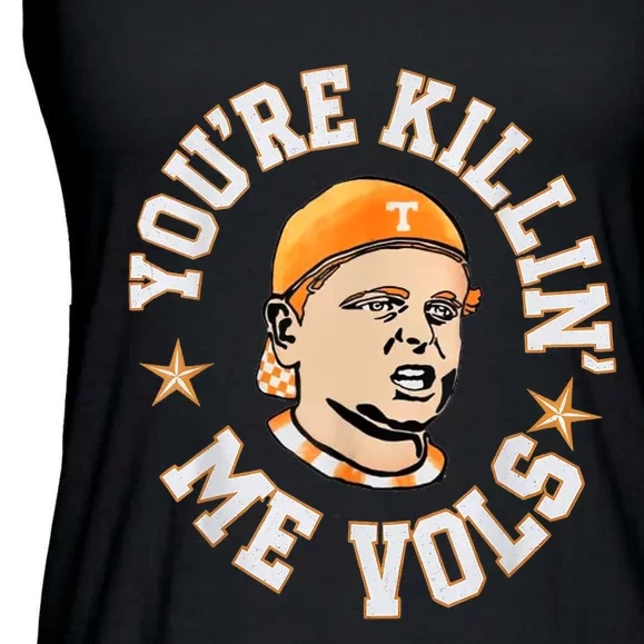 You Re Killing Me Vols Ladies Essential Flowy Tank