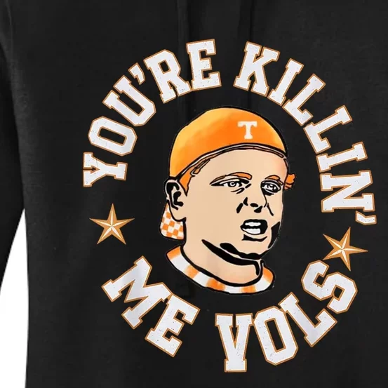 You Re Killing Me Vols Women's Pullover Hoodie