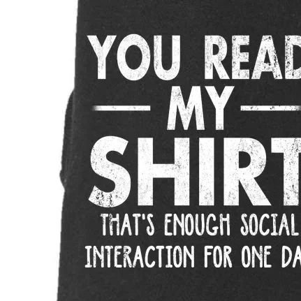 You Read My Shir T Thats Enough Social Interaction For One Day Novelty Sarcastic Doggie 3-End Fleece Hoodie