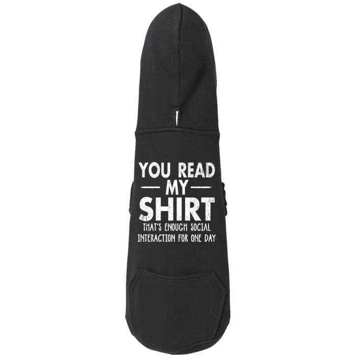 You Read My Shir T Thats Enough Social Interaction For One Day Novelty Sarcastic Doggie 3-End Fleece Hoodie