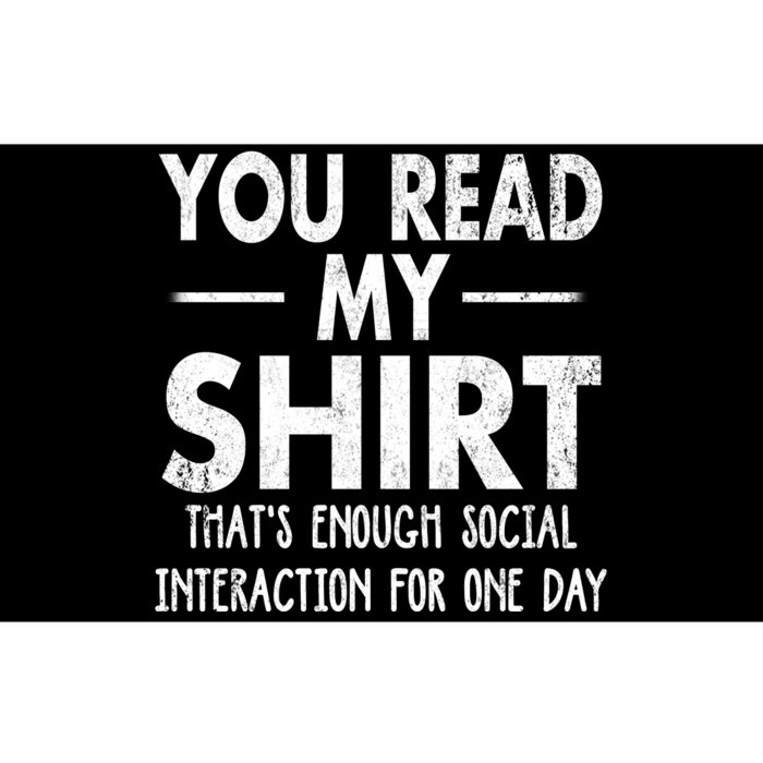 You Read My Shir T Thats Enough Social Interaction For One Day Novelty Sarcastic Bumper Sticker