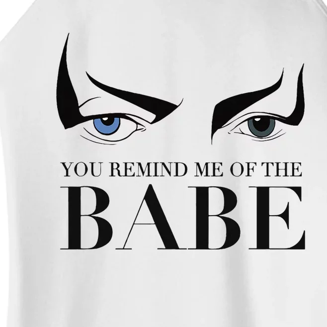 You Remind Me Of The Babe Women’s Perfect Tri Rocker Tank