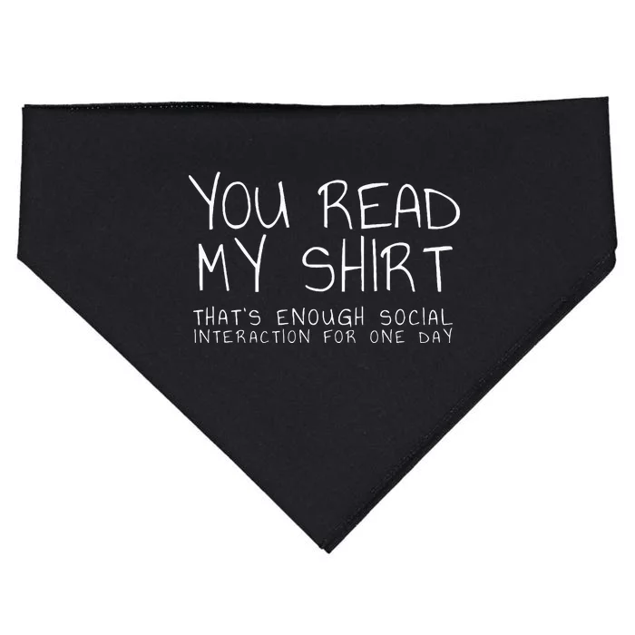 You Read My Thats Enough Interaction For One Day USA-Made Doggie Bandana