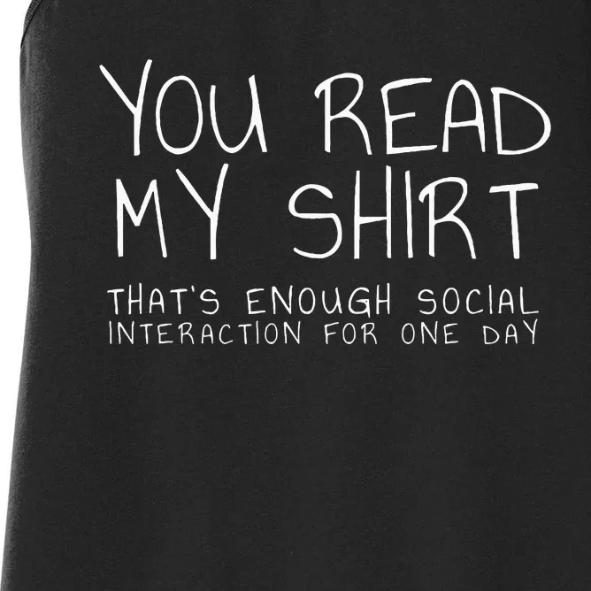 You Read My Thats Enough Interaction For One Day Women's Racerback Tank