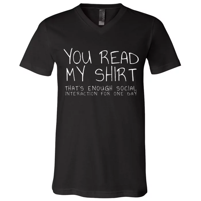 You Read My ThatS Enough Interaction For One Day V-Neck T-Shirt