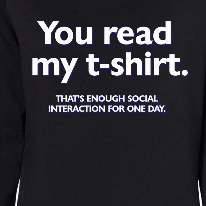 You Read My . That&Amp;39;S Enough Social Interaction For One Day Womens California Wash Sweatshirt