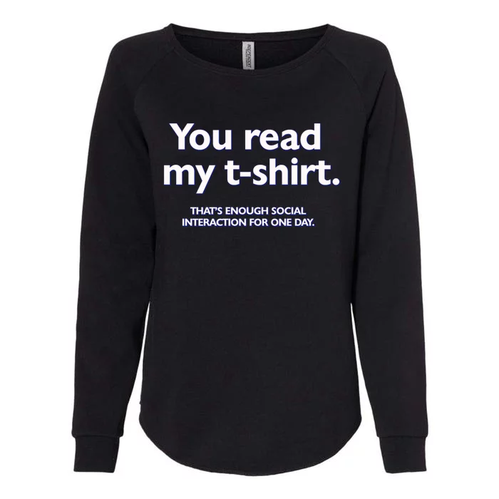 You Read My . That&Amp;39;S Enough Social Interaction For One Day Womens California Wash Sweatshirt