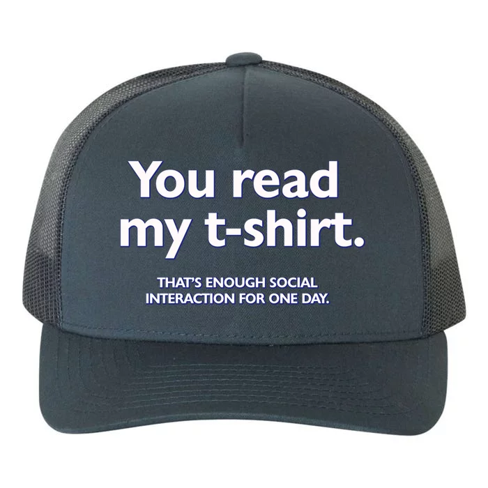 You Read My . That&Amp;39;S Enough Social Interaction For One Day Yupoong Adult 5-Panel Trucker Hat