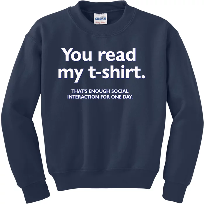 You Read My . That&Amp;39;S Enough Social Interaction For One Day Kids Sweatshirt