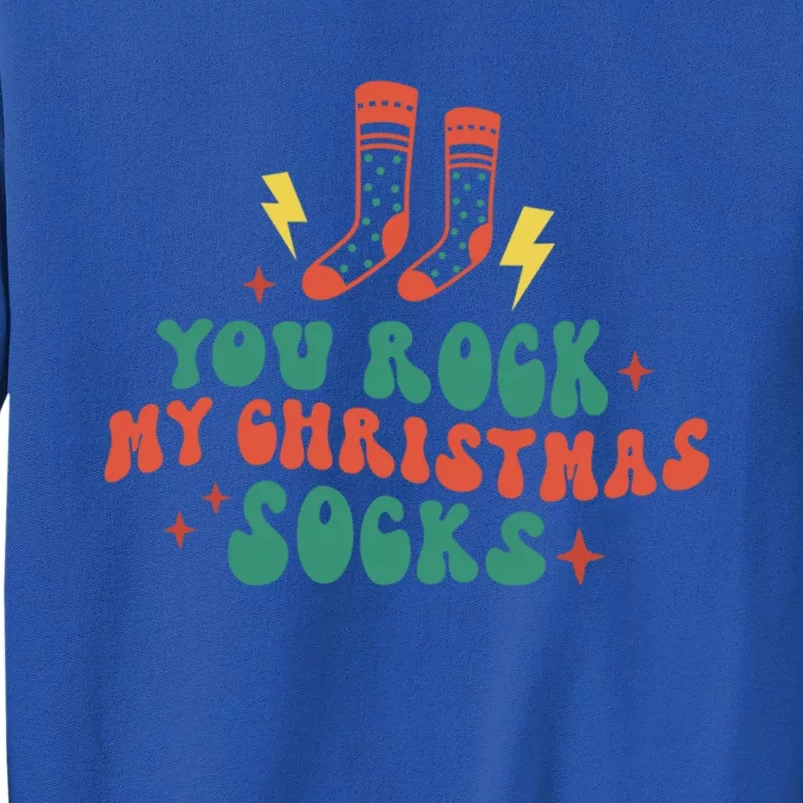 You Rock My Christmas Socks Christmas Holiday Season Cute Gift Tall Sweatshirt