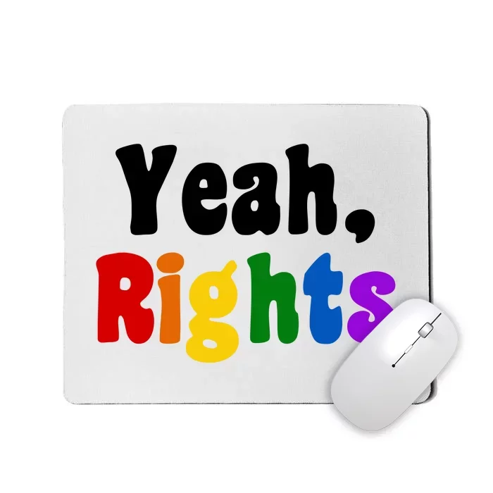 Yeah Rights Pride Equality Rainbow Mousepad