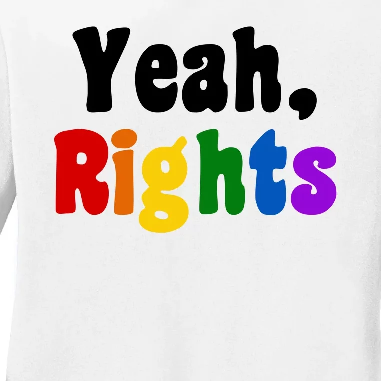 Yeah Rights Pride Equality Rainbow Ladies Long Sleeve Shirt