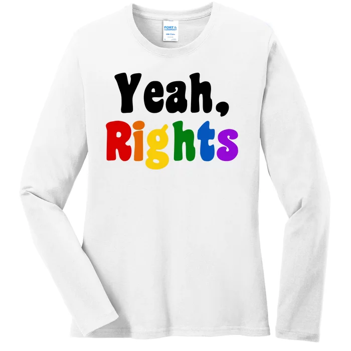 Yeah Rights Pride Equality Rainbow Ladies Long Sleeve Shirt