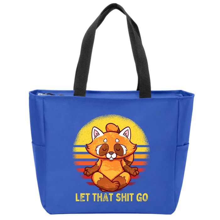 Yoga Red Panda Meditation Gym Gifgift Let That Shit Go Great Gift Zip Tote Bag