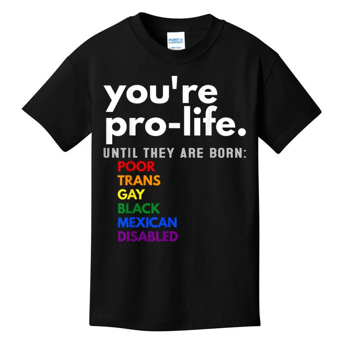 You Re Prolife Until They Are Born Poor Gay Lgbt Kids T-Shirt