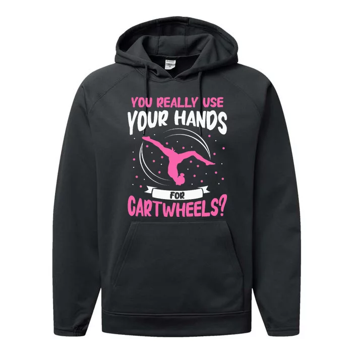 You Really Use Your Hands For Cartwheels Performance Fleece Hoodie