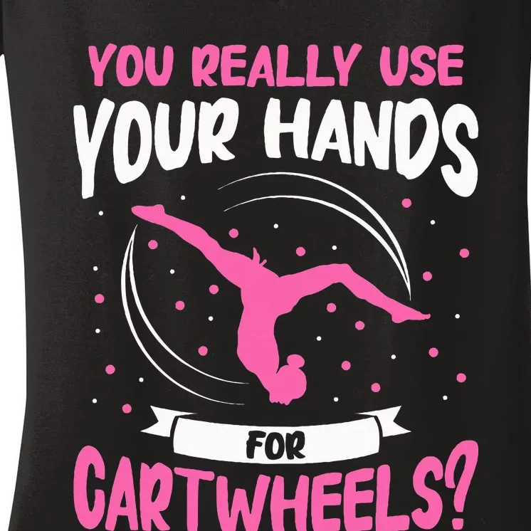 You Really Use Your Hands For Cartwheels Women's V-Neck T-Shirt