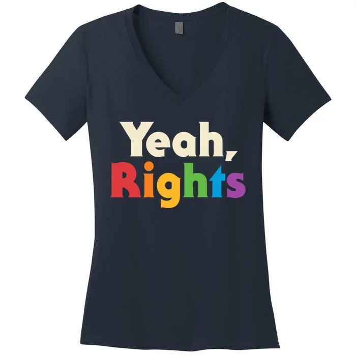 Yeah Rights Women's V-Neck T-Shirt