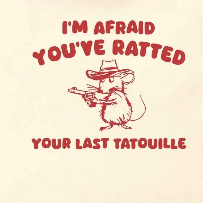 YouVe Ratedd Your Last Tatouille Zip Tote Bag