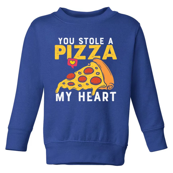 You Stole A Piece Of My Heart Pizza Lovers Funny Couples Meaningful Gift Toddler Sweatshirt