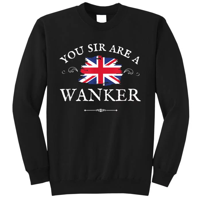 You Sir Are A Wanker Funny British Uk Gb Union Jack Sweatshirt