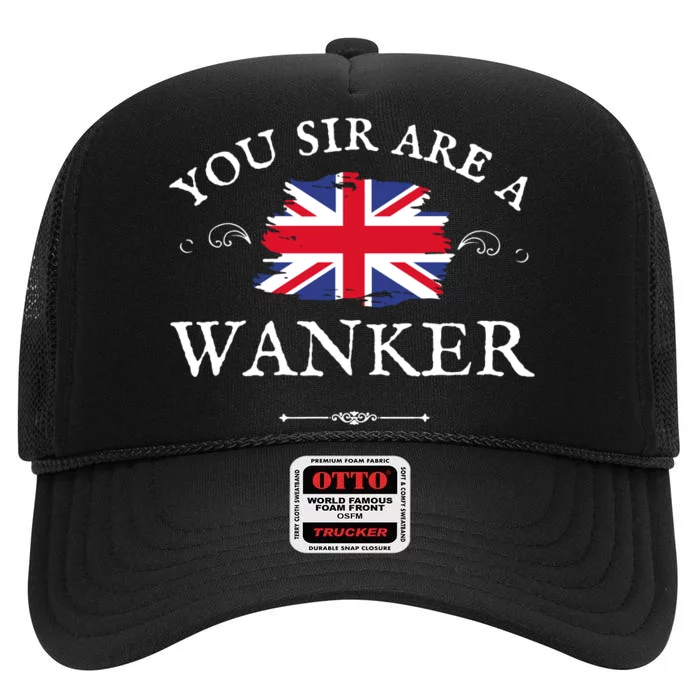 You Sir Are A Wanker Uk Flag Funny High Crown Mesh Trucker Hat