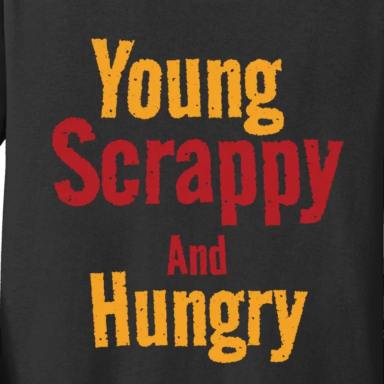 Young Scrappy And Hungry Kids Long Sleeve Shirt