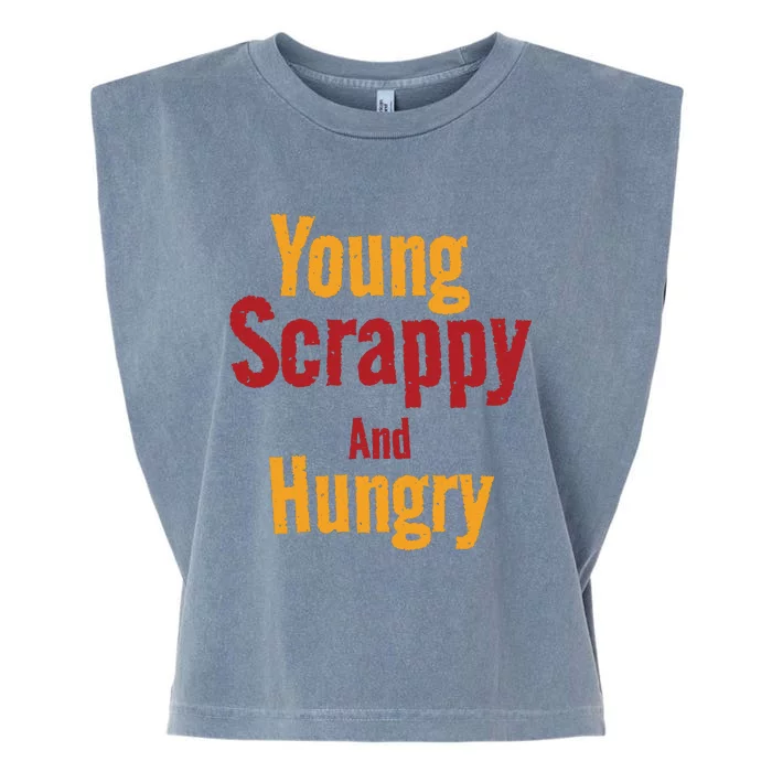 Young Scrappy And Hungry Garment-Dyed Women's Muscle Tee