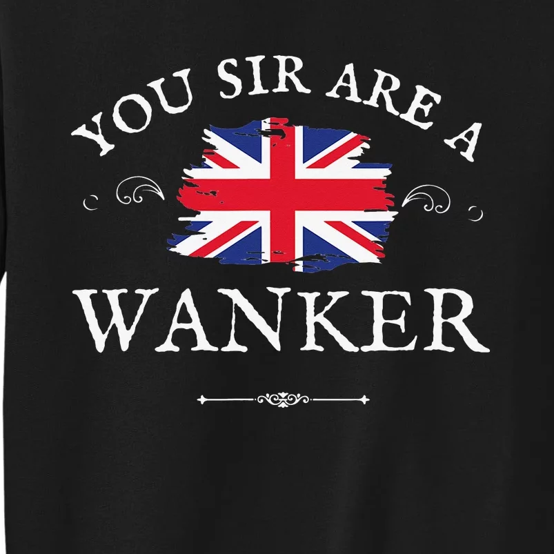 YOU SIR ARE A WANKER FUNNY BRITISH UK GB UNION JACK FLAG Sweatshirt