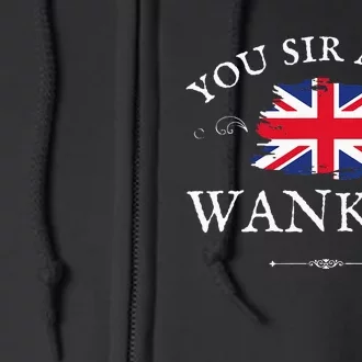 You Sir Are A Wanker Funny British Uk Gb Union Jack Flag Full Zip Hoodie