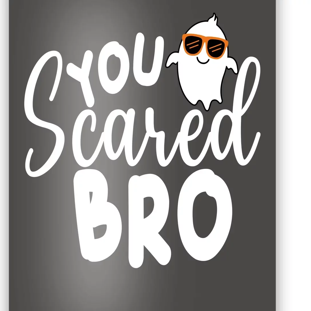 You Scared Bro Funny Halloween Ghost Poster