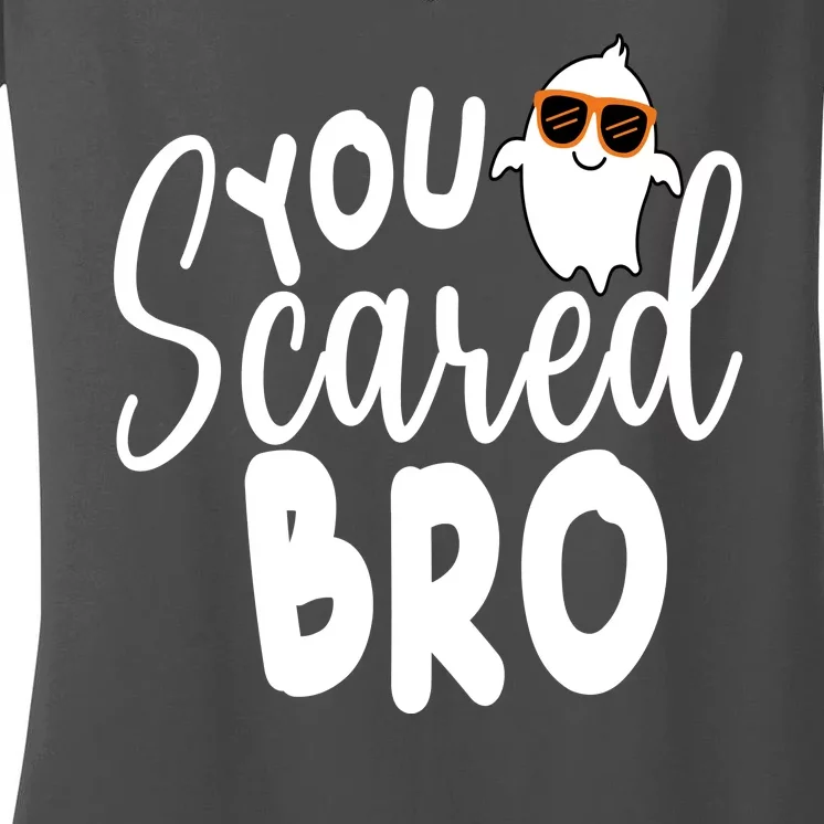 You Scared Bro Funny Halloween Ghost Women's V-Neck T-Shirt