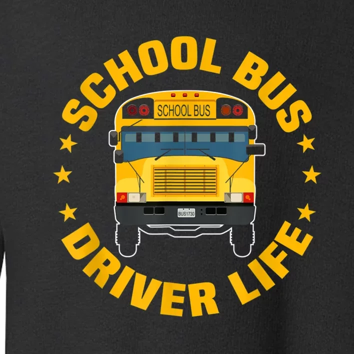 Yellow School Bus Driver Life Toddler Sweatshirt