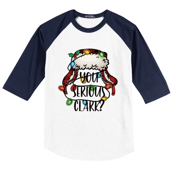 You Serious Clark Funny Holiday Baseball Sleeve Shirt