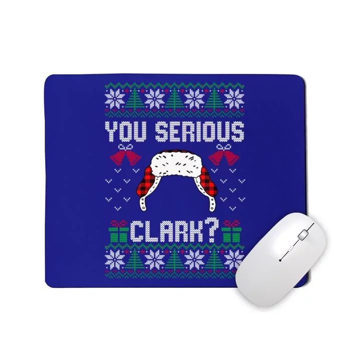 You Serious Clark? Ugly Sweater Christmas Family Matching Gift Mousepad