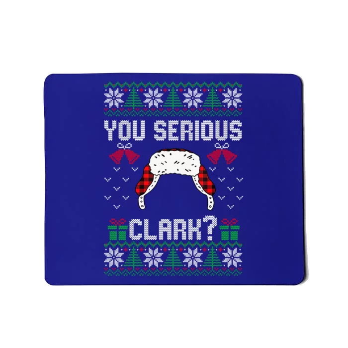 You Serious Clark? Ugly Sweater Christmas Family Matching Gift Mousepad