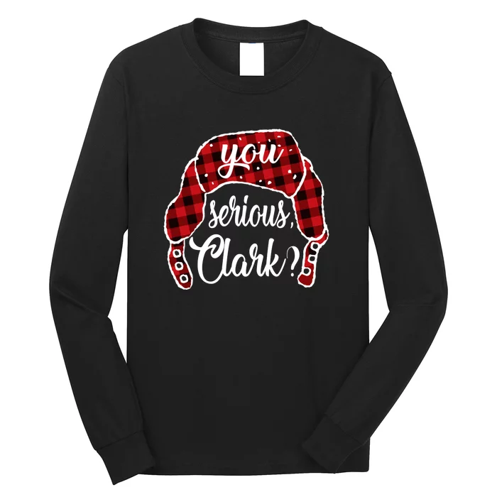 You Serious Clark Funny Christmas Long Sleeve Shirt