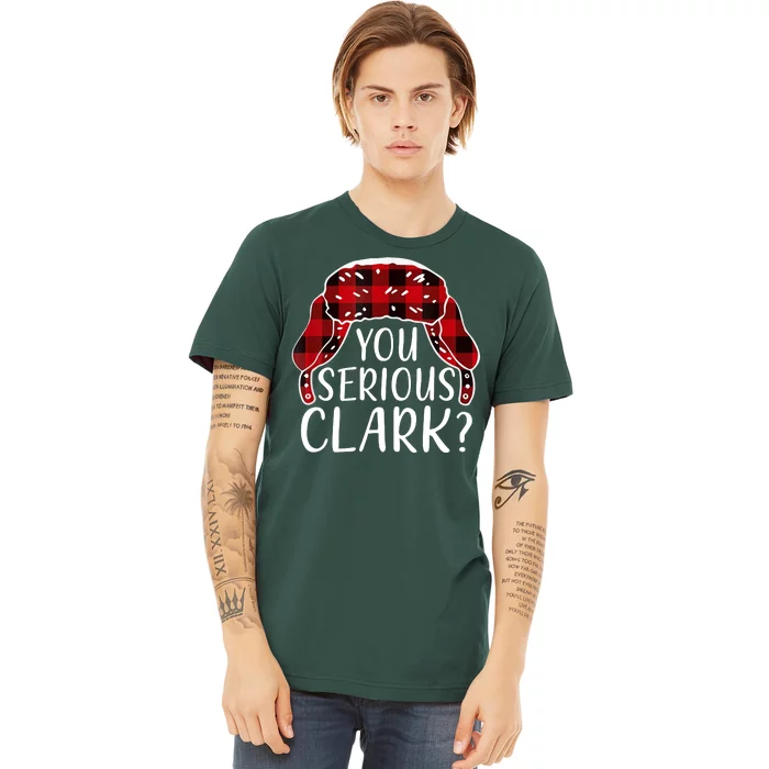 You Serious Clark Family Matching Christmas Vacation Premium T-Shirt