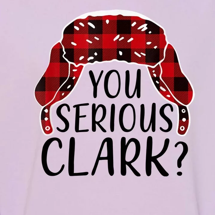 You Serious Clark Family Matching Christmas Vacation Garment-Dyed Sweatshirt