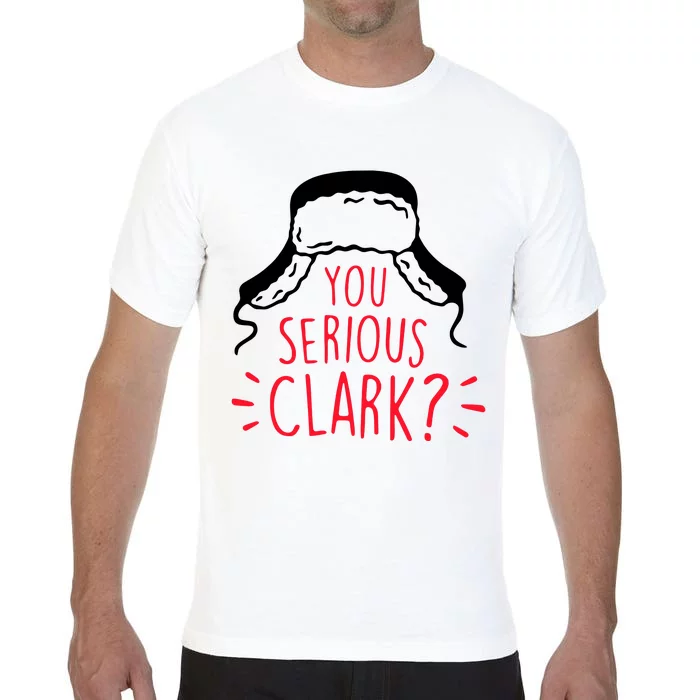 You Serious Clark Comfort Colors T-Shirt