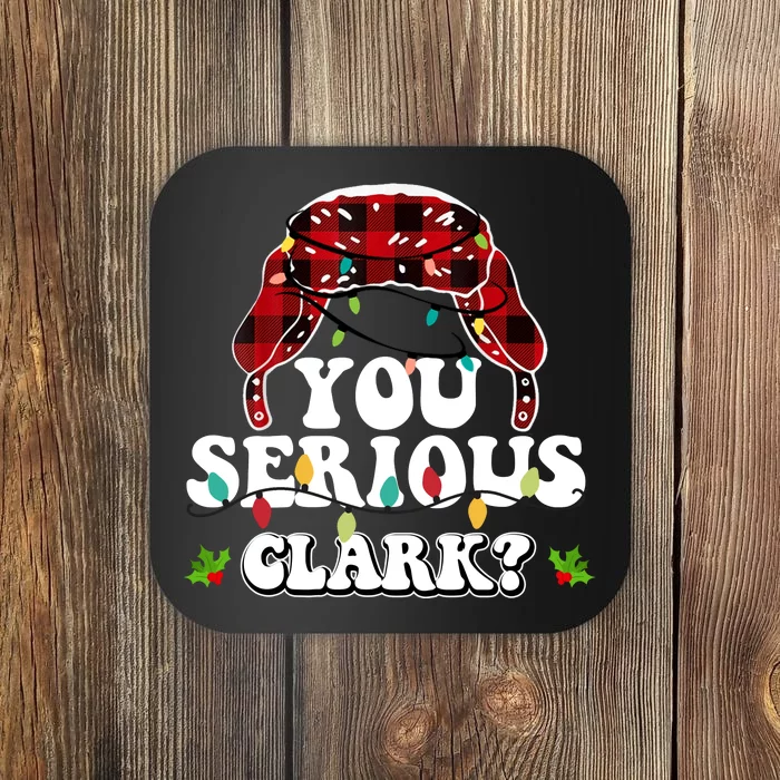 You Serious Clark Coaster